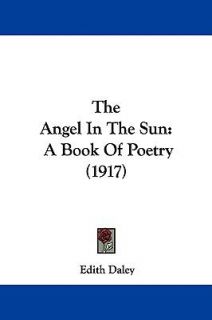   in the Sun A Book of Poetry 1917 by Edith Daley 2009, Paperback