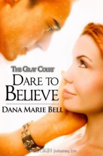Dare to Believe by Dana Marie Bell 2010, Paperback