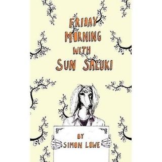 NEW Friday Morning with Sun Saluki   Lowe, Simon