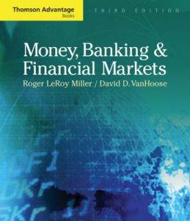 Money, Banking and Financial Markets by David D. VanHoose and Roger 