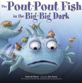   Pout Fish in the Big Big Dark by Deborah Diesen 2010, Hardcover