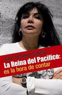 La Reina del Pacífico by Juio Scherer 2009, Paperback