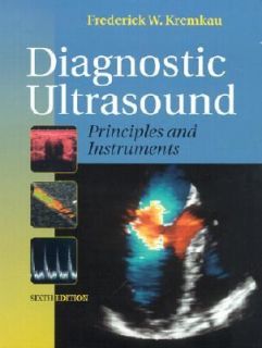 Diagnostic Ultrasound Principles and Instruments by Frederick W 