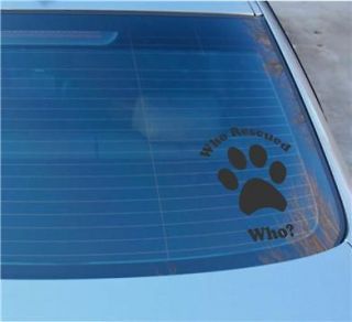 Who Rescued Who? Rescue Pet Dog Adoption Auto Wall Vinyl Decal