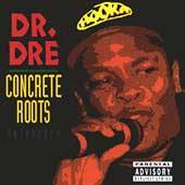 Concrete Roots by Dr. Dre CD, Sep 1994, Triple X Entertainment