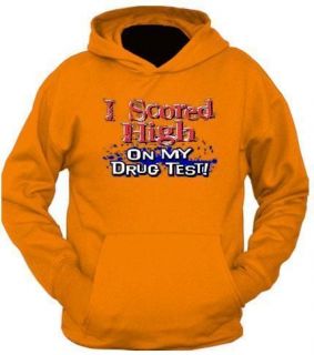 Scored High On My Drugs Test Adult Funny Stoner Hoody
