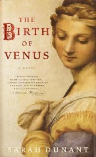 The Birth of Venus by Sarah Dunant 2004, Hardcover