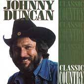Classic Country by Johnny Duncan CD, Sep 1998, Simitar Distribution 