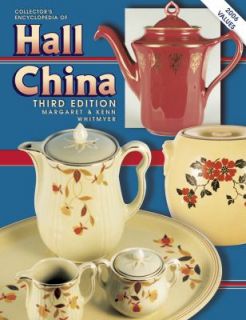 Collectors Encyclopedia of Hall China by Margaret Whitmyer and Kenn 