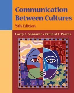 Communication Between Cultures by Richard E. Porter and Larry A 