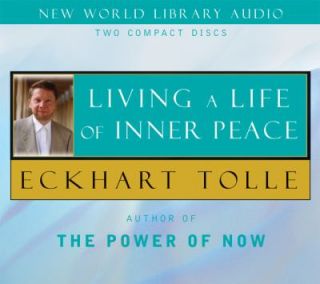 Living a Life of Inner Peace by Eckhart Tolle 2004, CD, Unabridged 