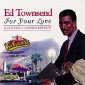 For Your Love by Ed Townsend CD, Mar 2006, Collectables