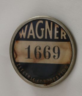 vintage wagner electric co. employee badge number 1699