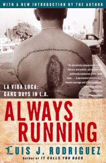 Always Running La Vida Loca   Gang Days in L. A. by Luis J. Rodriguez 