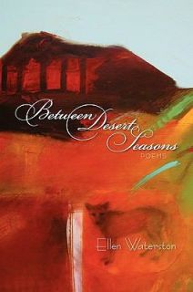 Between Desert Seasons by Ellen Waterston 2008, Paperback