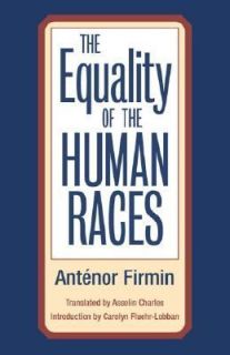 The Equality of the Human Races Positivist Anthropology by Asselin 