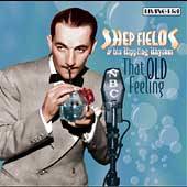 That Old Feeling by Shep Fields CD, Aug 2004, ASV Living Era