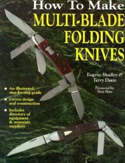 How to Make Multi Blade Folding Knives by Eugene W. Shadley and Terry 