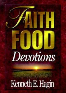 Faith Food Devotions by Kenneth E. Hagin 1998, Hardcover