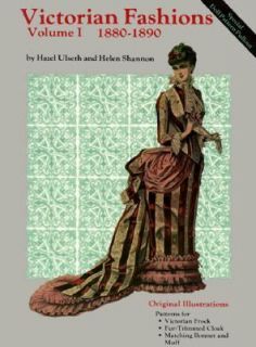 Victorian Fashions, 1880 1890 Vol. I Vol. 1 by Helen M. Shannon and 