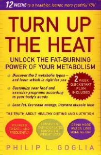 Turn up the Heat Unlock the Fat Burning Power of Your Metabolism by 