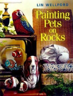 Painting Pets on Rocks by Lin Wellford (2000, Paperback)