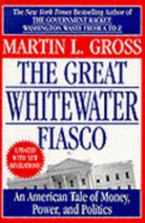 Great Whitewater Fiasco An American Tale of Money, Power and Politics 