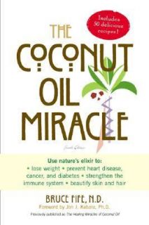   Healing Miracles of Coconut Oil by Bruce Fife 2004, Hardcover