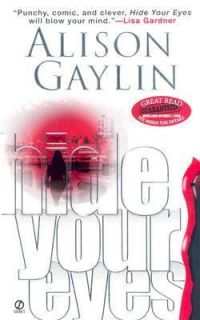 Hide Your Eyes by Alison Gaylin 2005, Paperback