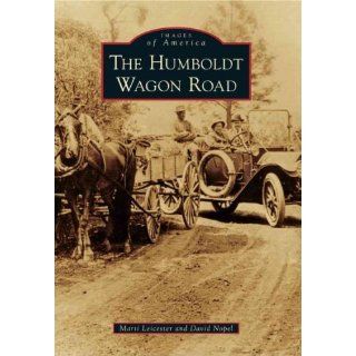 The Humboldt Wagon Road (Images of America (Arcadia Publishing)) [ THE 