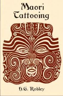 Maori Tattooing by Horatio Gordon Robley (2003, Paperback)