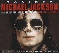Maximum Michael Jackson The Unauthorised Biography of