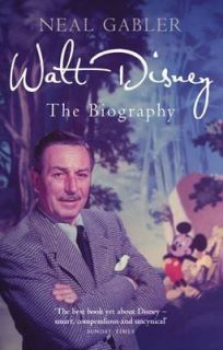 Walt Disney The Biography, Neal Gabler Paperback Book