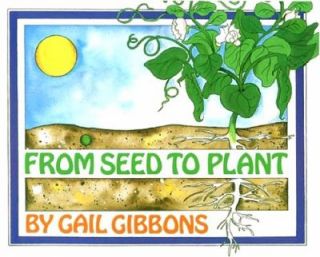 From Seed to Plant by Gail Gibbons 1993, Paperback, Reprint