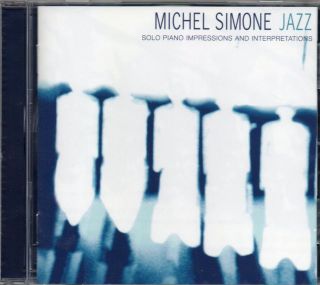MICHEL SIMONE   JAZZ (Solo Piano Impressions And Interpretations) 2001 