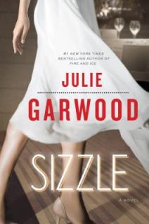 Sizzle A Novel by Julie Garwood 2009, Hardcover