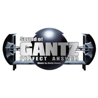 Sound of Gantz Perfect Answer  Music