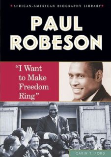   Paul Robeson I Want to Make Freedom Ring by Carin T 