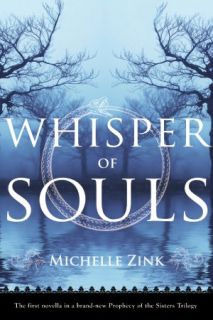   Whisper of Souls A Prophecy of the Sisters Novella 