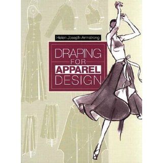 Draping for Apparel Design  Helen Joseph Armstrong Libri 