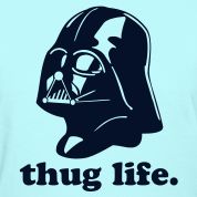 Darth Vader THUG LIFE Star Wars   womens t shirts