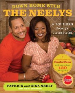 Down Home with the Neelys A Southern Family Cookbook by Gina Neely 