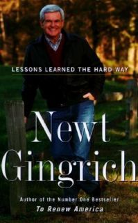   the Hard Way A Personal Report by Newt Gingrich 1998, Hardcover