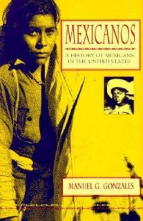   of Mexicans in the U. S. by Manuel G. Gonzales 1999, Hardcover