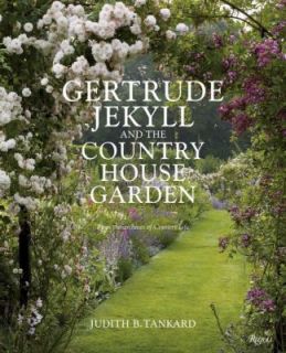 Gertrude Jekyll and the Country House Garden From the Archives of 
