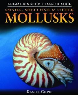   Shellfish, and Other Mollusks by Daniel Gilpin 2006, Hardcover