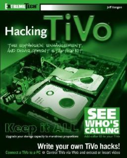 Hacking Tivo The Expansion, Enhancement and Development Starter Kit by 