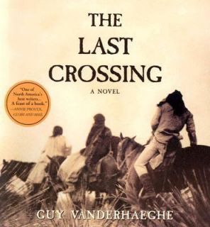 The Last Crossing by Guy Vanderhaeghe 2004, CD, Unabridged, Abridged 