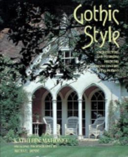 Gothic Style Architecture and Interiors from the Eighteenth Century to 