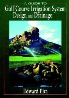 Guide to Golf Course Irrigation System Design and Drainage by Edward 